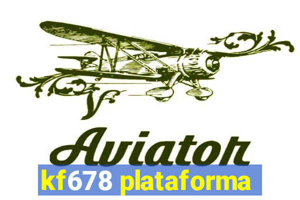 kf678 plataforma